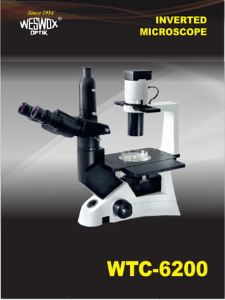 INVERTED
MICROSCOPE
®
Since 1954
WTC-6200
 