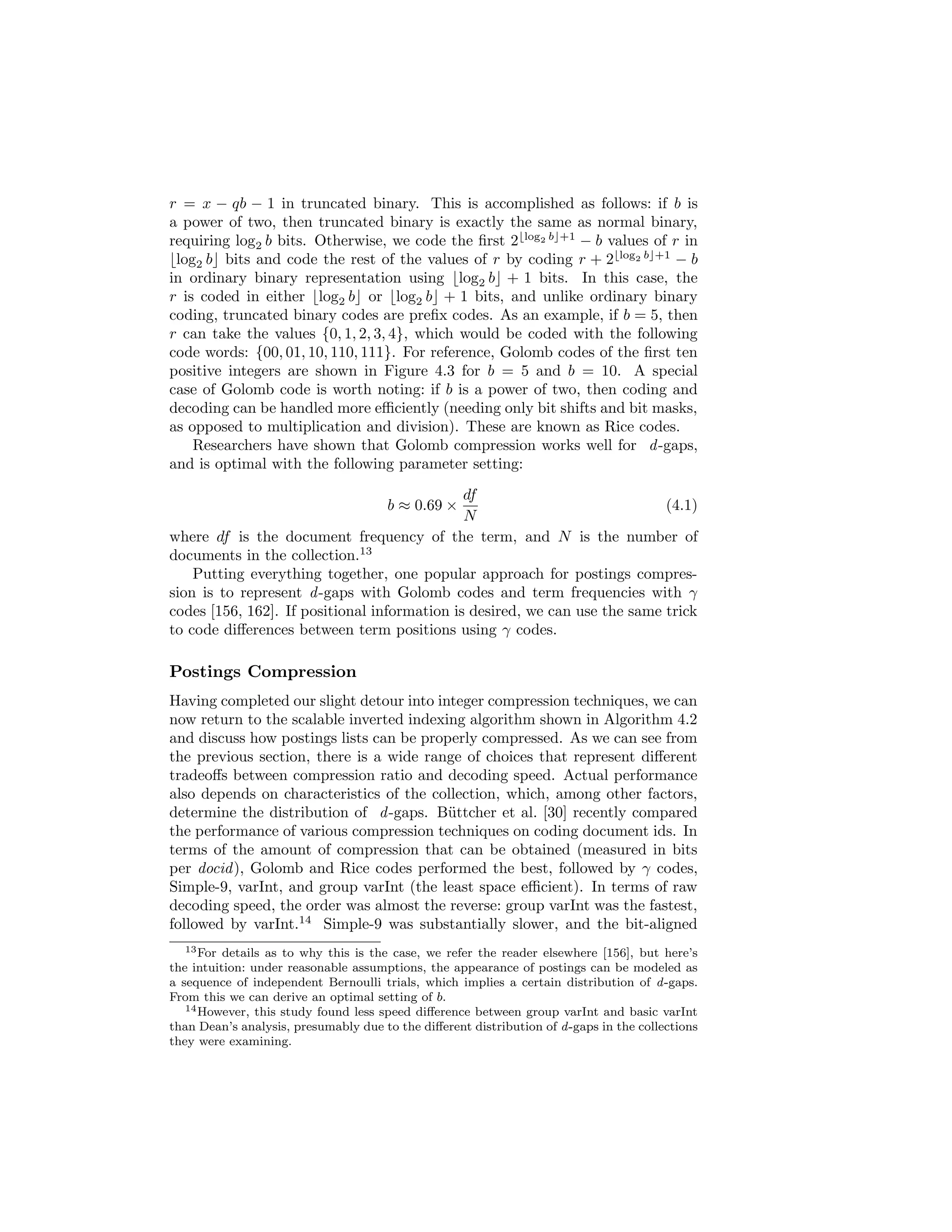 es 
the task of the reducer, which simply needs to gather together all the postings 
and write them to disk. The reducer begins by initializing an empty list and 
then appends all postings associated with the same key (term) to the list. 
The postings are then sorted by document id, and the entire postings list is 
emitted as a value, with the term as the key. Typically, the postings list is  