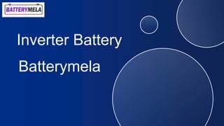 Inverter Battery
Batterymela
 