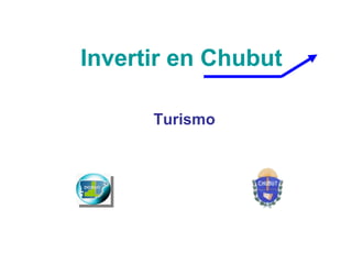 Invertir en Chubut Turismo 