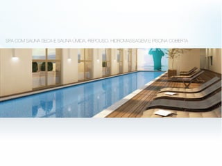 SPA COM SAUNA SECA E SAUNA ÚMIDA, REPOUSO, HIDROMASSAGEM E PISCINA COBERTA
 