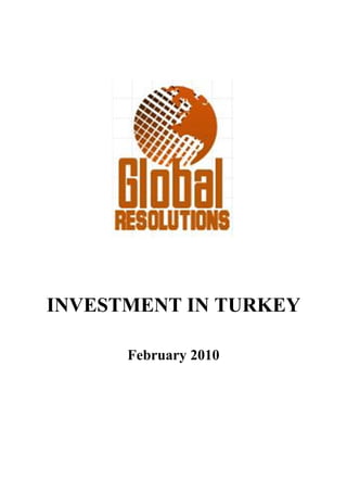 INVESTMENT IN TURKEY

      February 2010
 