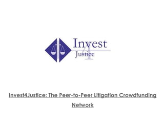 Invest4Justice: The Peer-to-Peer Litigation Crowdfunding
Network
 