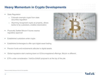  State Regulation
‒ Colorado exempts crypto from state
securities regulation
‒ Wyoming recognized crypto as property, all...