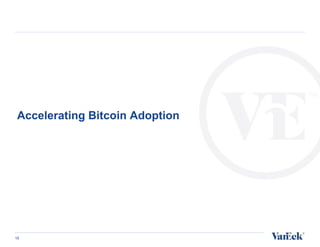 18
Accelerating Bitcoin Adoption
 