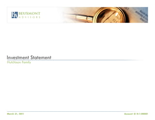 Investment Statement
Hutchison Family




March 31, 2011         Account @ H-1-00001
 