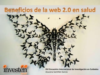 XVI Encuentro Internacional de Investigación en Cuidados
Azucena Santillán García
 