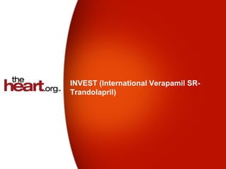 INVEST (International Verapamil SR-
Trandolapril)
 