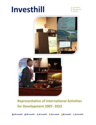 Investment
Management
Advisory
Investhill
Representative of International Activities
for Development 2007- 2022
 