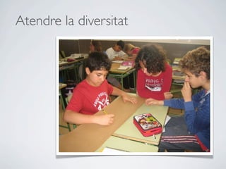 Atendre la diversitat
 
