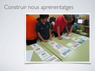 Construir nous aprenentatges
 