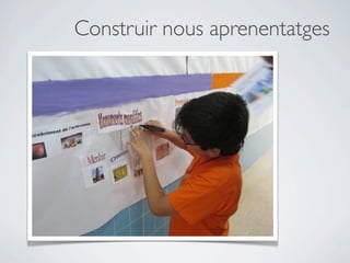 Construir nous aprenentatges
 