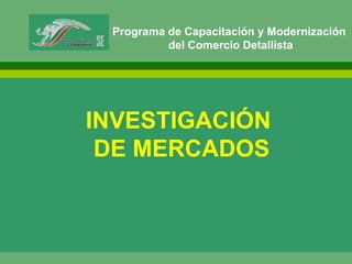INVESTIGACIÓN  DE MERCADOS 