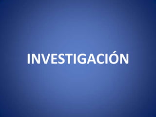 INVESTIGACIÓN 