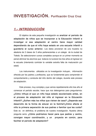 INVESTIGACIÓN. Purificación Cruz Cruz
1.- INTRODUCCIÓN
El objetivo de esta pequeña investigación es analizar el periodo de...