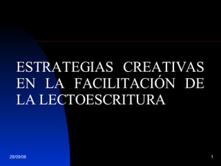 ESTRATEGIAS CREATIVAS EN LA FACILITACIÓN DE LA LECTOESCRITURA 
