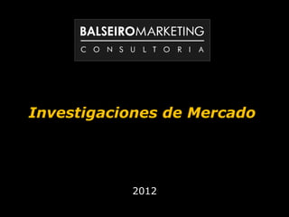 Investigaciones de Mercado 2012 