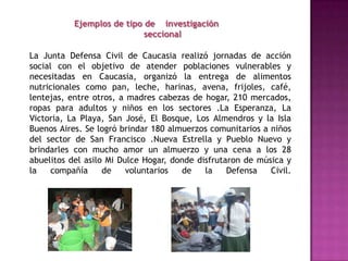 Ejemplos de tipo de    investigación   	estudio de casosEstudio de enfermedades de baja frecuencia poblacional (tanto en términos de incidencia como prevalencia). Historias clínicas 