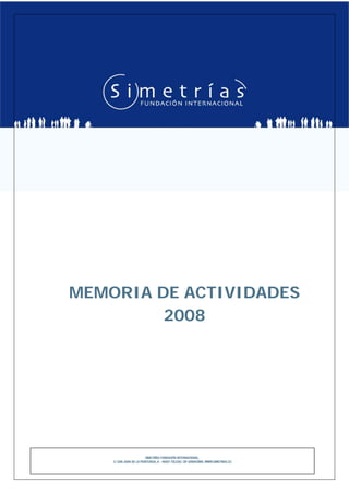 MEMORIA DE ACTIVIDADES
         2008
 