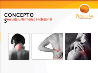 CONCEPTO
Presunta Enfermedad Profesional
S
 