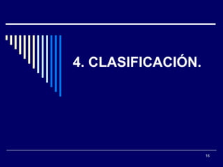 4. CLASIFICACIÓN.   