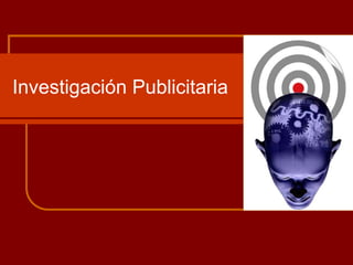 Investigación Publicitaria  