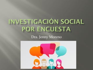 Dra. Jenny Moreno
 