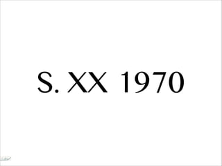 S. XX 1970
 