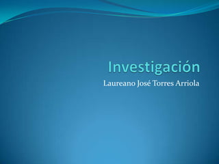 Laureano José Torres Arriola
 