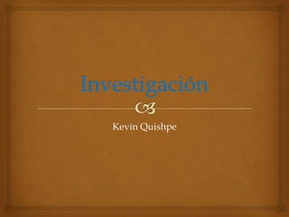Kevin Quishpe
 