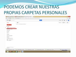 PODEMOS CREAR NUESTRAS
PROPIAS CARPETAS PERSONALES

 