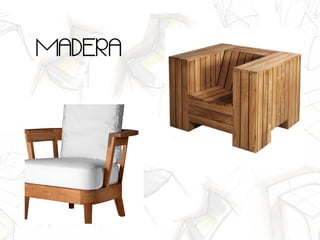 MADERA
 