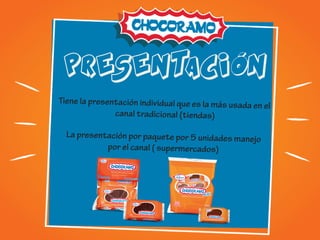 PRESENTACI N
Tiene la presentación individual que es la más usada en el
canal tradicional (tiendas)
La presentación por paquete por 5 unidades manejo
por el canal ( supermercados)
Ó
 