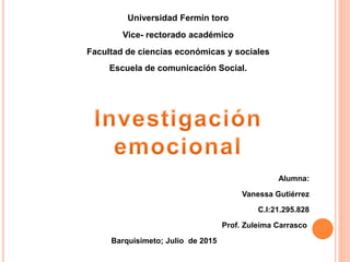 Universidad Fermín toro
Vice- rectorado académico
Facultad de ciencias económicas y sociales
Escuela de comunicación Socia...