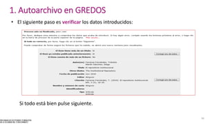 • El siguiente paso es verificar los datos introducidos:
Si todo está bien pulse siguiente.
56
1. Autoarchivo en GREDOS
 