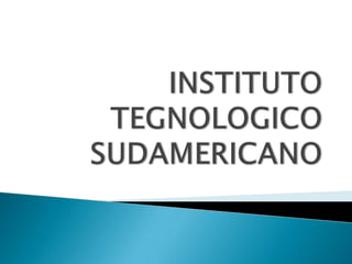 INSTITUTO TEGNOLOGICOSUDAMERICANO 