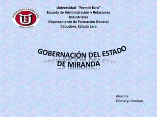 Universidad “Fermín Toro”
Escuela de Administración y Relaciones
Industriales
Departamento de Formación General
Cabudare. Estado Lara
Alumna:
Dilmarys Jiménez
 