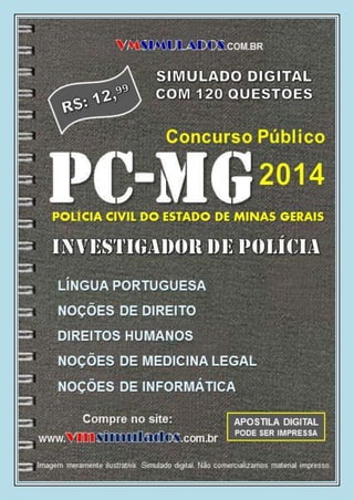 VMSIMULADOS.COM.BR
INVESTIGADOR DE POLÍCIA – PC/MG Acesse: WWW.VMSIMULADOS.COM.BR 1
 