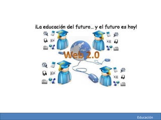 http://mareacultural.blogspot.comhttp://mareacultural.blogspot.com Educación
 