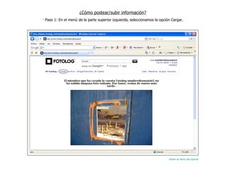 ¿Cómo postear/subir información? · Paso 1: En el menú de la parte superior izquierda, seleccionamos la opción Cargar. Volver al menú del tutorial 