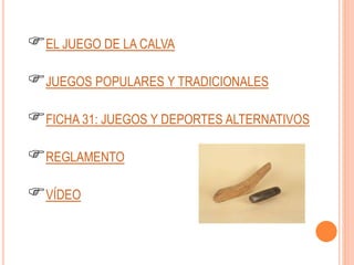 Investigación: Juego de la Calva | PPTX