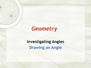Geometry Investigating Angles Drawing an Angle 