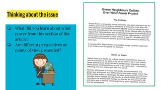 Thinking about the issue
❏ What did you learn about wind
power from this section of the
article?
❏ Are different perspectives or
points of view presented?
 