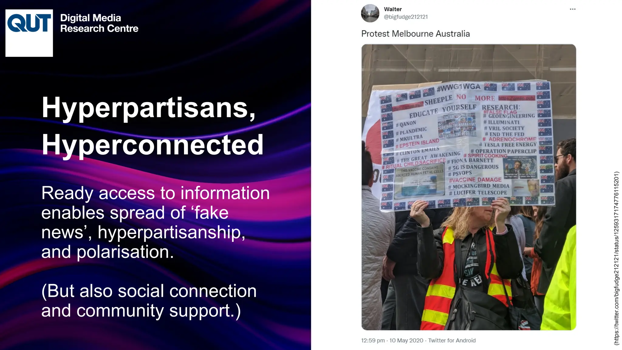 CRICOS No.00213J
Ready access to information
enables spread of ‘fake
news’, hyperpartisanship,
and polarisation.
(But also social connection
and community support.)
Hyperpartisans,
Hyperconnected
(https://twitter.com/bigfudge212121/status/1259317174776115201)
 