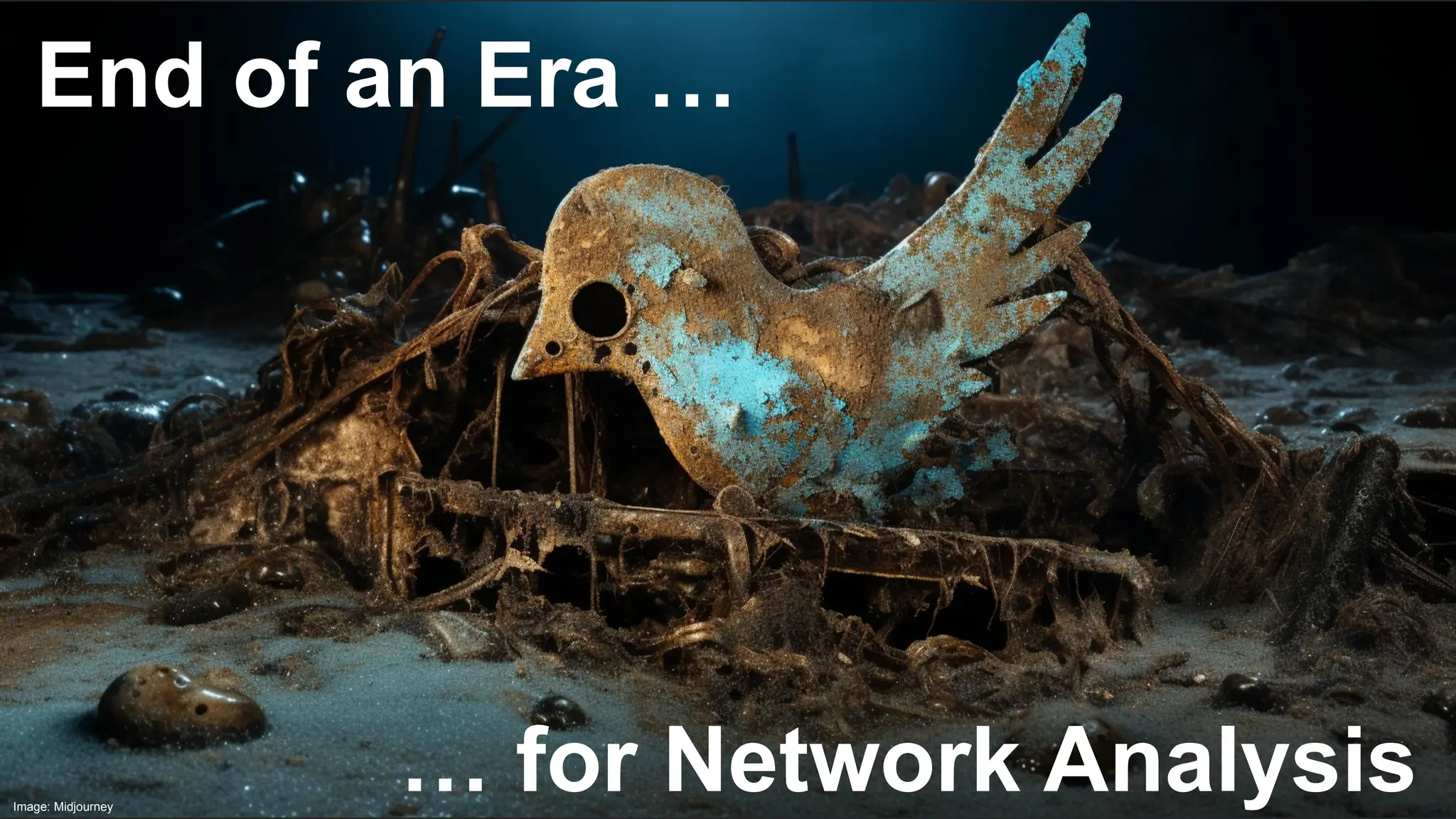 Image: Midjourney
End of an Era …
… for Network Analysis
 