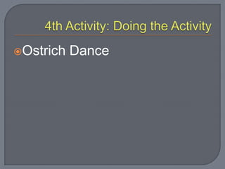 Ostrich Dance
 