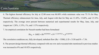 Conclusions
6. The highest thermal efficiency for July at 12:00 noon was 86.88% while minimum value was 75.1% for May.
The...