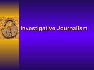 Investigative Journalism 