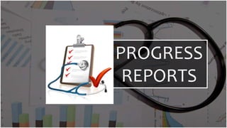 PROGRESS
REPORTS
 