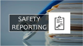 SAFETY
REPORTING
 